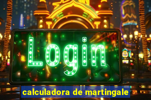 calculadora de martingale